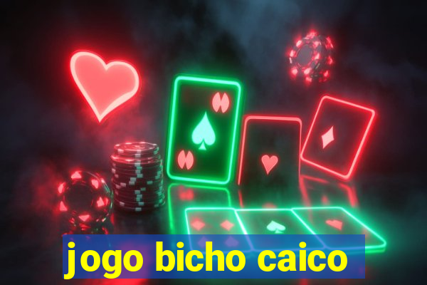 jogo bicho caico